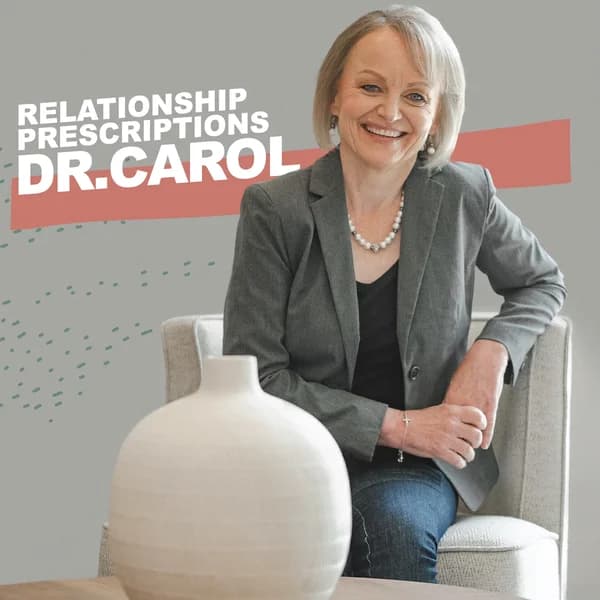 Cover art for Relationship Prescriptions with Dr. Carol