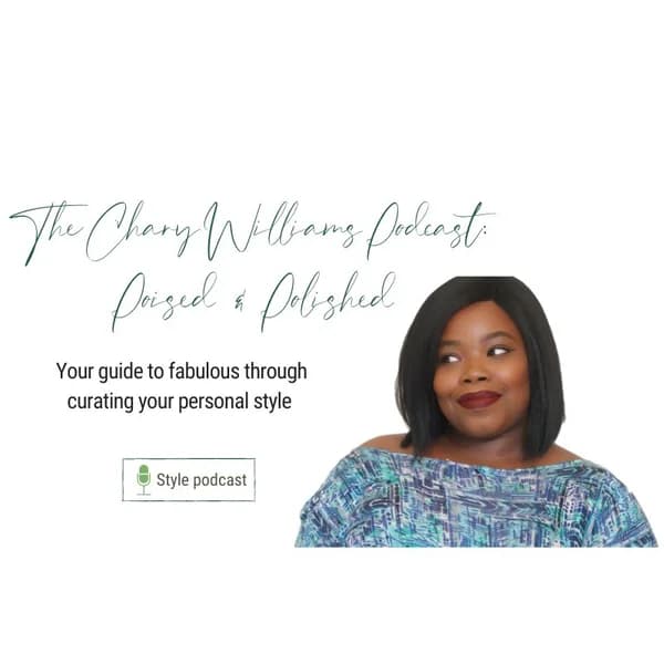 Cover art for The Chary Williams Podcast: Poised & Polished -- Your Guide to Fabulous