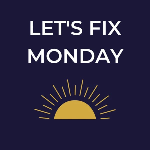 Cover art for Let's Fix Monday: Create A Career You Love