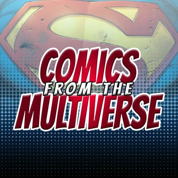 Cover art for Comics From The Multiverse (DC Comics Podcast)