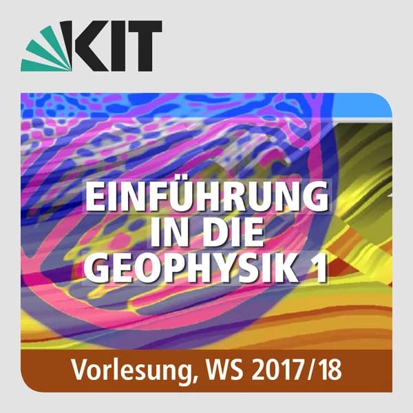 Cover art for Einführung in die Geophysik 1, WS17/18, Vorlesung