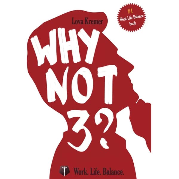 Cover art for Why Not 3? Work-Life Balance for Entrepreneurs