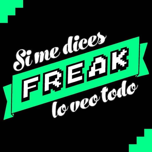Cover art for Si me dices FREAK, lo veo todo