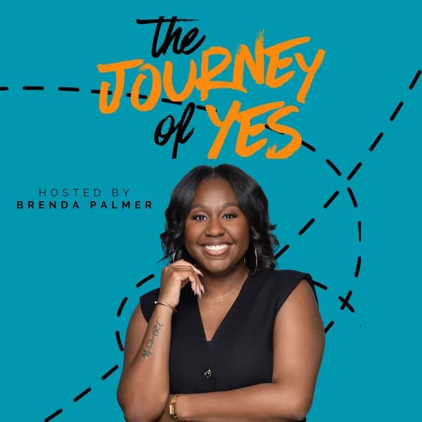 Cover art for The Journey of Yes with Brenda Palmer