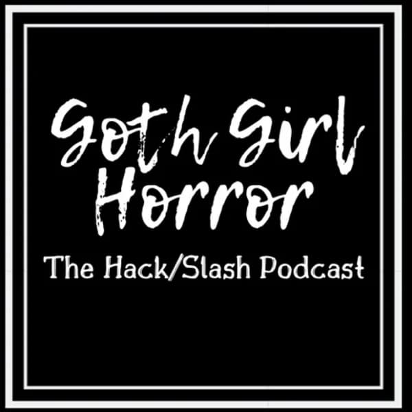 Cover art for Goth Girl Horror: The Hack/Slash Podcast
