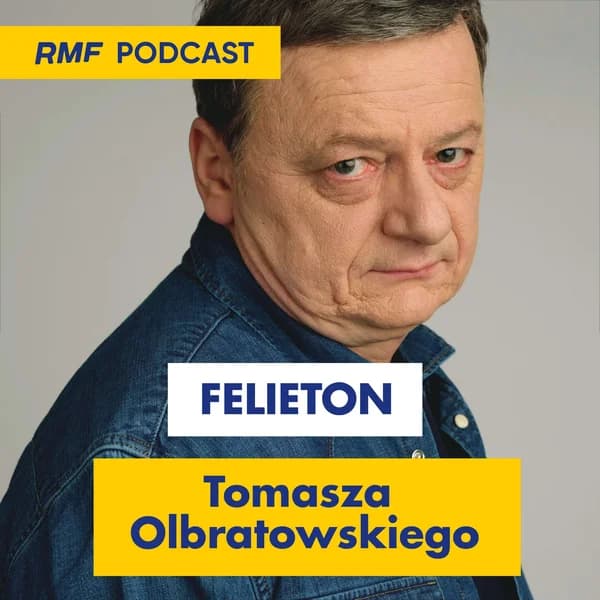 Cover art for Felieton Tomasza Olbratowskiego