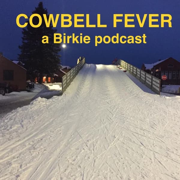 Cover art for Cowbell Fever: a Birkie Podcast