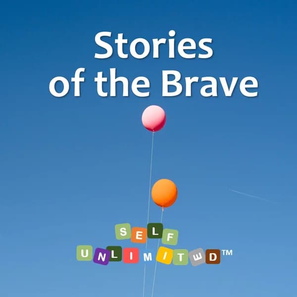 Cover art for Self unLimited - Stories of the Brave