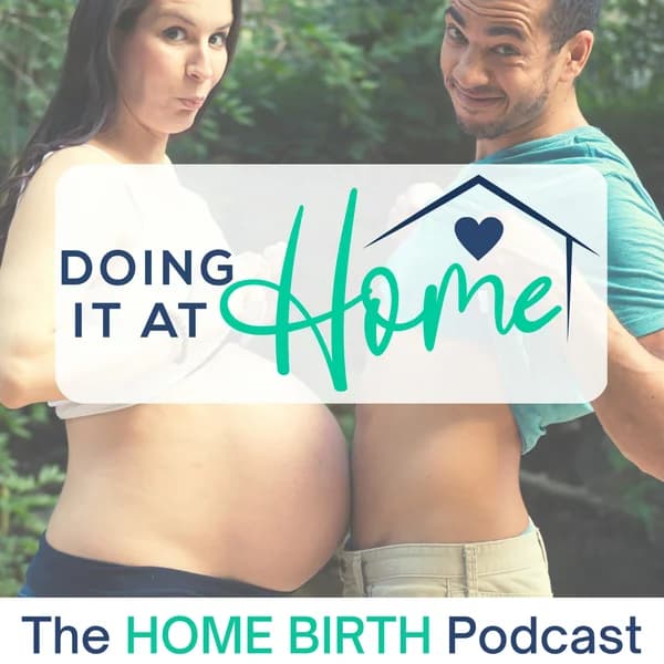Cover art for Doing It At Home - The Home Birth Podcast