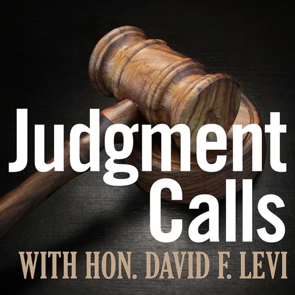 Cover art for Judgment Calls with Hon. David F. Levi