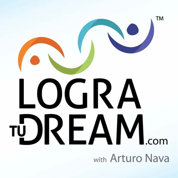 Cover art for Logra Tu Dream: Helping Latinos Achieve Their American Dream I Inspiration I Mentorship I Business Coaching