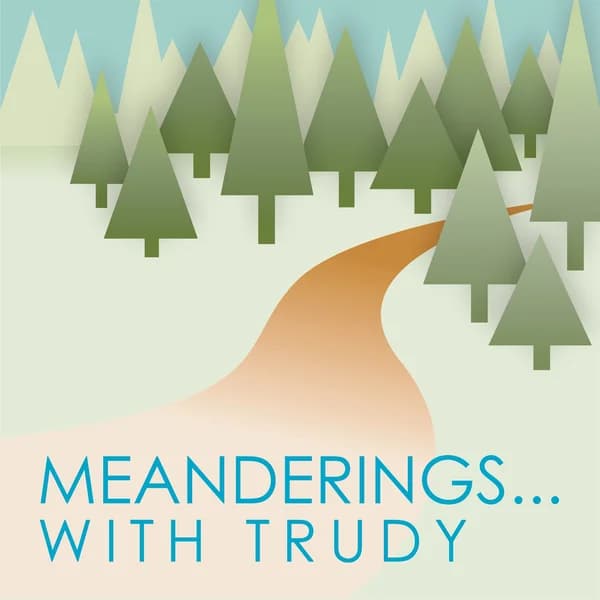 Cover art for Meanderings with Trudy