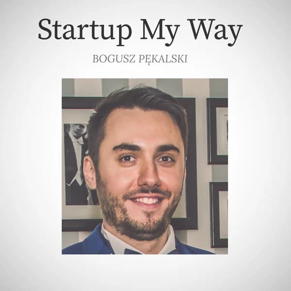 Cover art for Startup My Way - Bogusz Pękalski