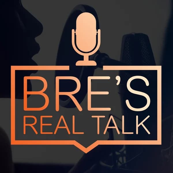 Cover art for Bre's Real Talk Podcast
