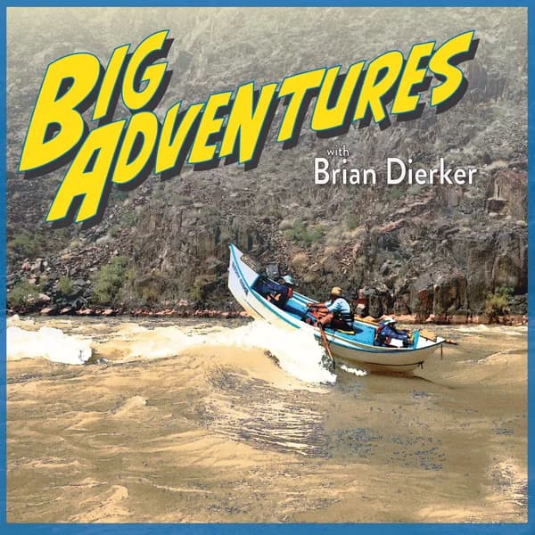 Cover art for Big Adventures with Brian Dierker