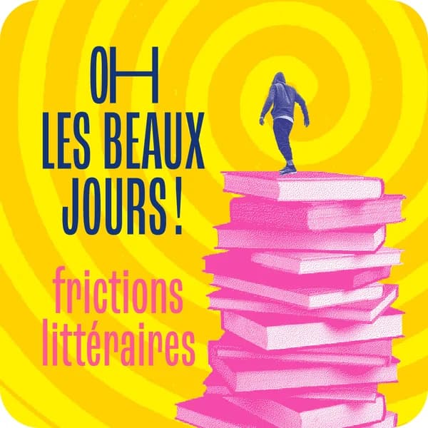 Cover art for Oh les beaux jours ! Frictions littéraires