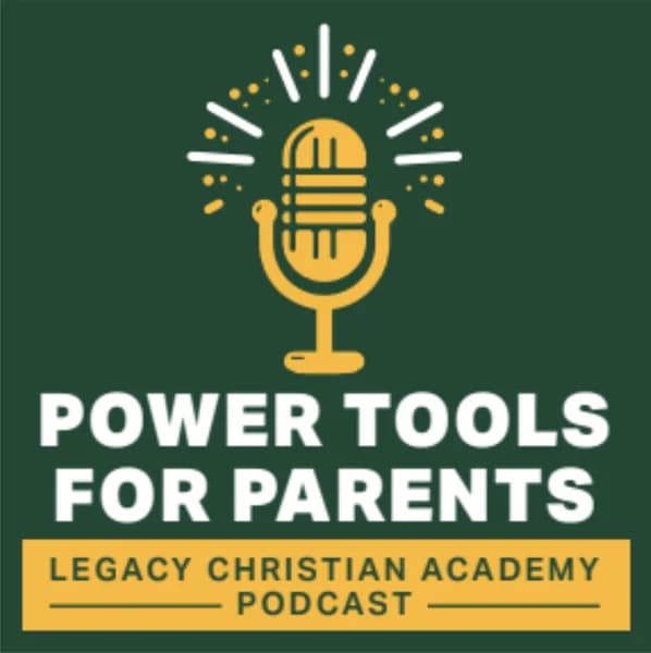 Cover art for Legacy Christian Academy’s Power Tools for Parents