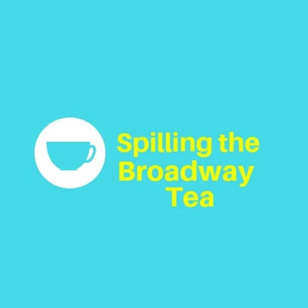 Cover art for Spilling the Broadway Tea