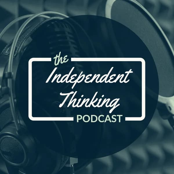Cover art for Independent Thinking Podcast