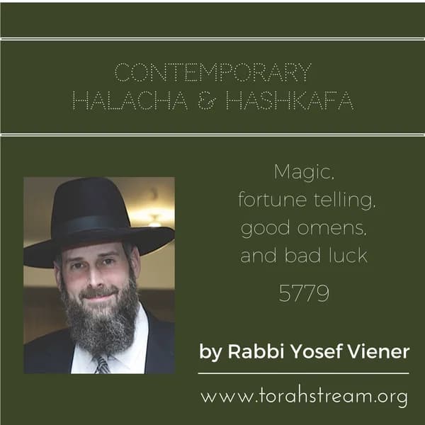 Cover art for Contemporary Halacha and Hashkofa: magic, fortune telling, good omens, and bad luck, lo silbosh and alternative medicine, 5779