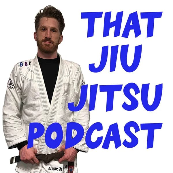 Cover art for That Jiu Jitsu Podcast
