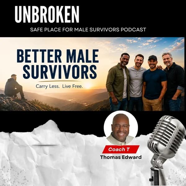 Cover art for UnBroken: Better Male Survivors Podcast