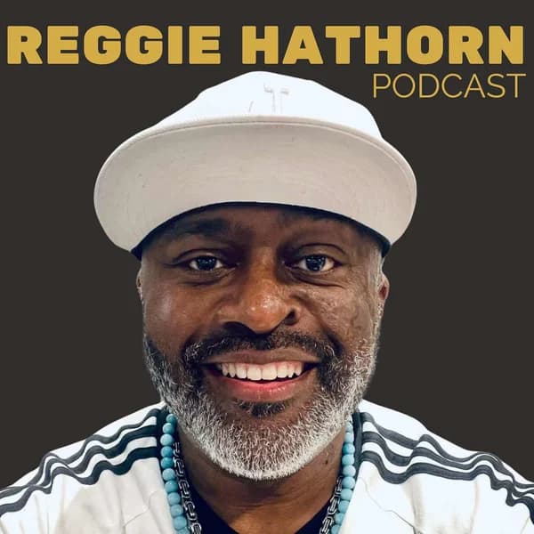Cover art for The Reggie Hathorn Podcast