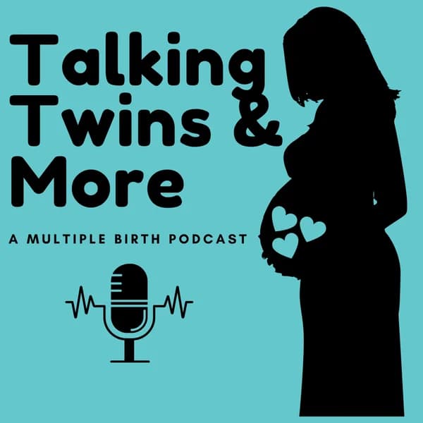 Cover art for Talking Twins and More, A Multiple Birth Podcast