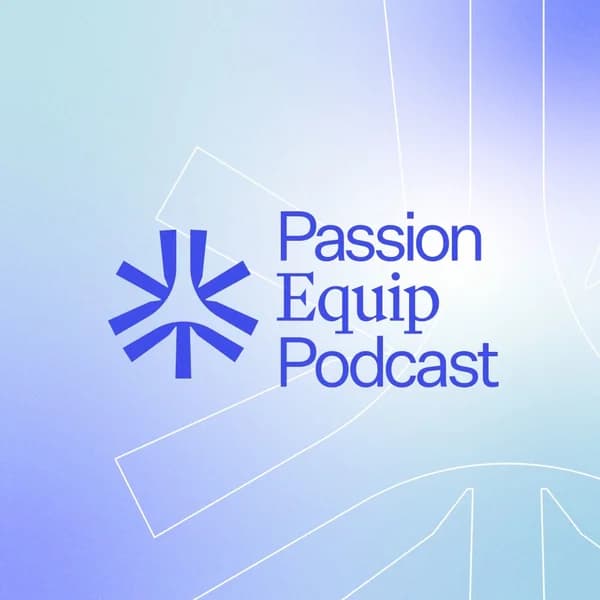 Cover art for Passion Equip Podcast
