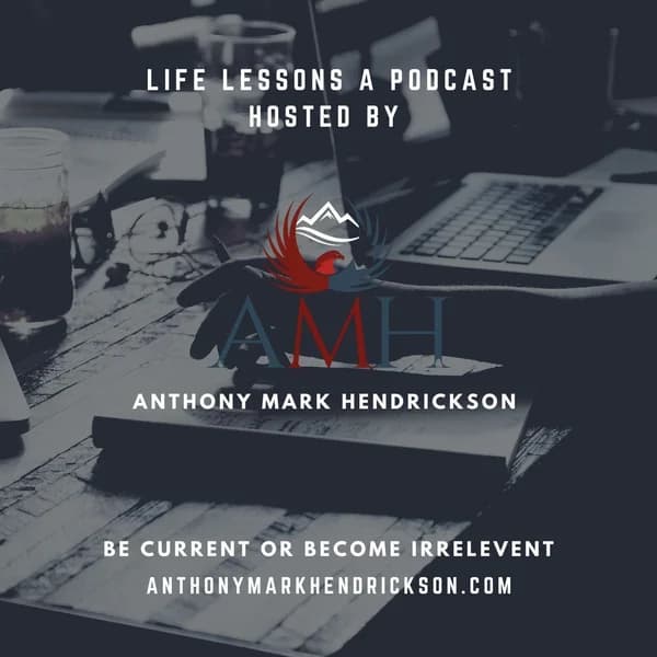 Cover art for Life Lessons with Anthony Mark Hendrickson