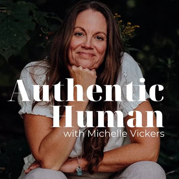 Cover art for Authentic Human with Michelle Vickers