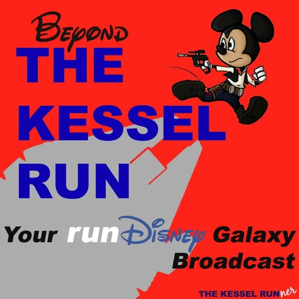 Cover art for Beyond the Kessel Run Your runDisney Galaxy Broadcast