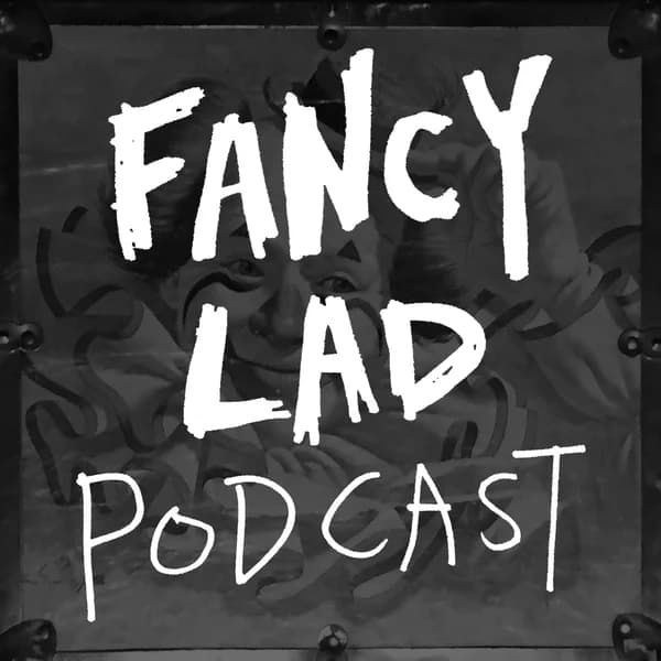 Cover art for Fancy Lad Podcast