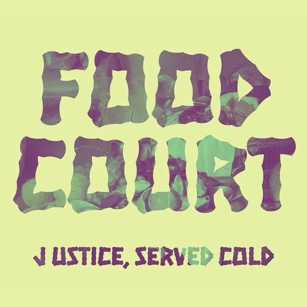 Cover art for Food Court - Justice, Served Cold