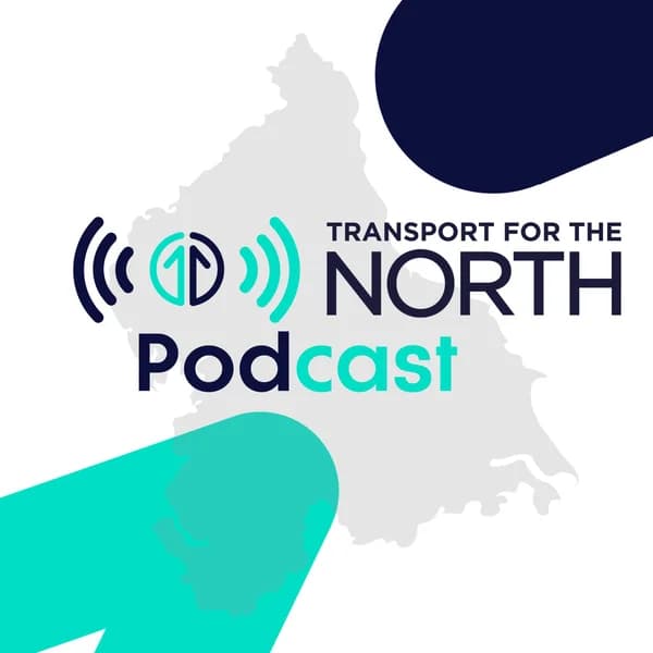 Cover art for Transport for the North Podcast