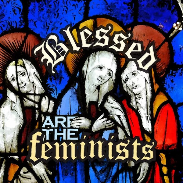 Cover art for Blessed Are the Feminists