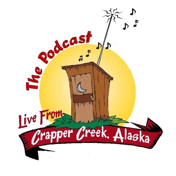 Cover art for LIVE FROM CRAPPER CREEK, ALASKA