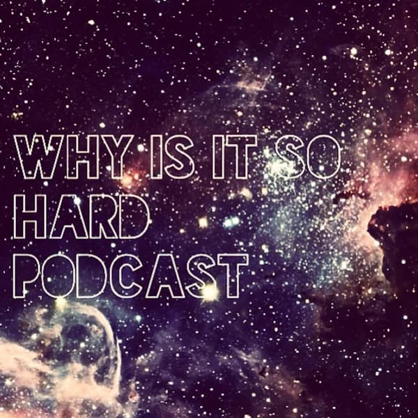 Cover art for Why Is It So Hard Podcast