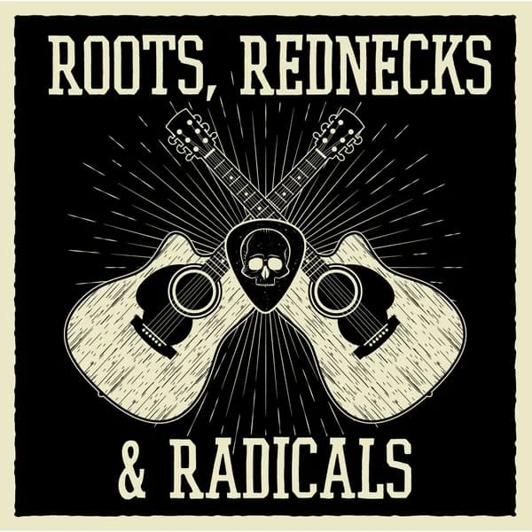 Cover art for Roots Rednecks and Radicals