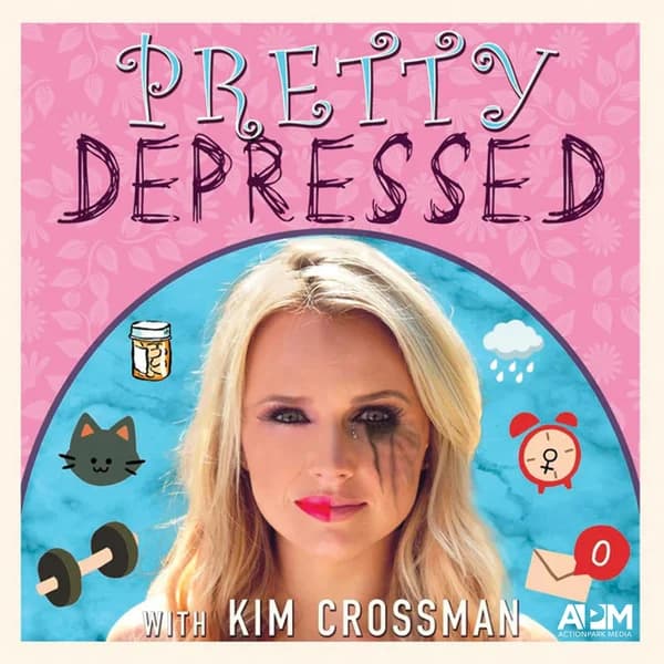 Cover art for Pretty Depressed with Kim Crossman