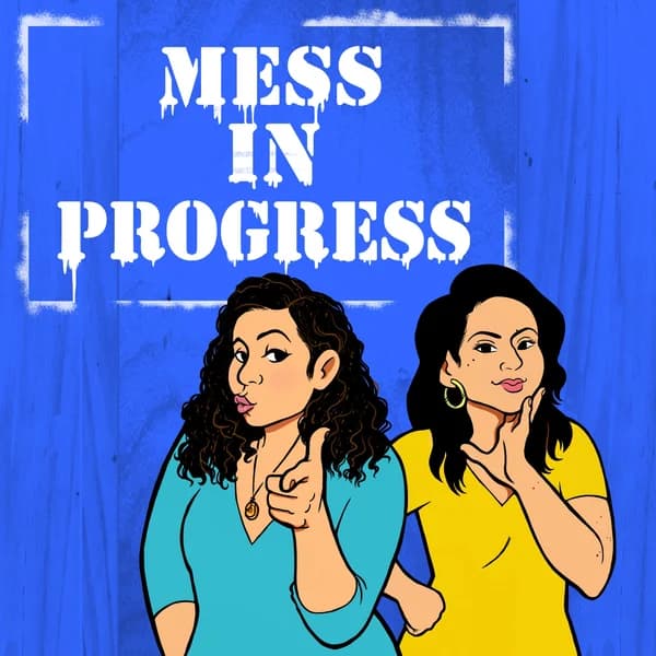 Cover art for Mess In Progress: A Homegirls Guide To Self-Help