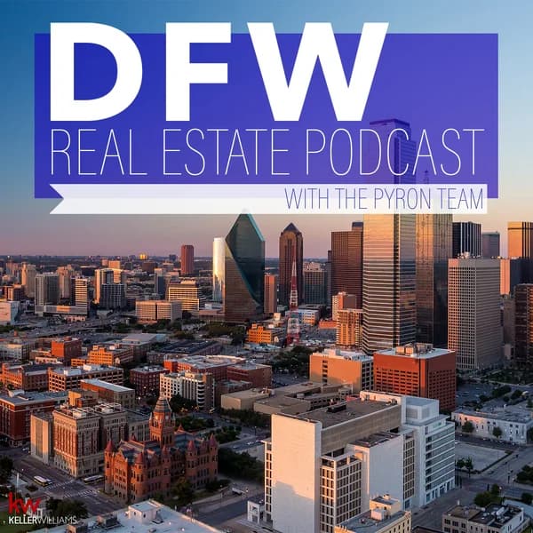 Cover art for DFW Real Estate Podcast with The Pyron Team