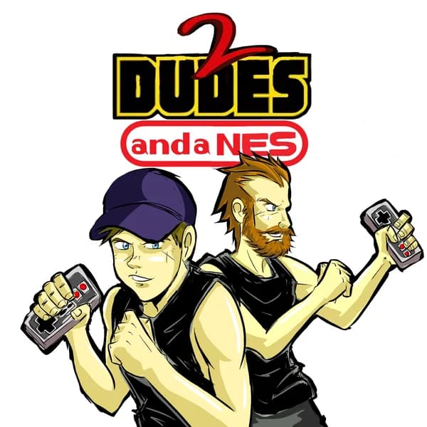 Cover art for 2 Dudes and a NES: A Nintendo Podcast