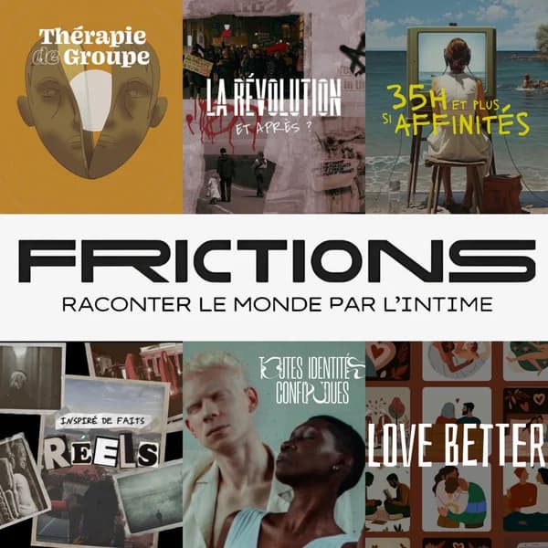Cover art for FRICTIONS, raconter le monde par l'intime