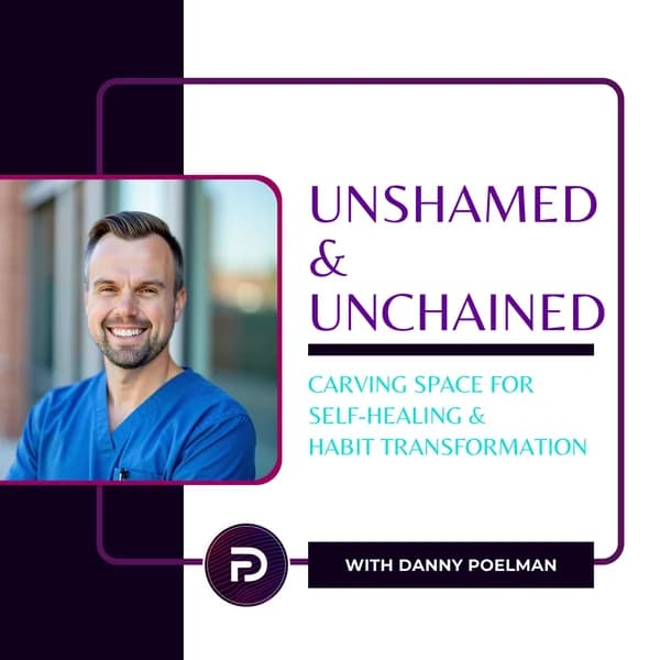 Cover art for Unshamed & Unchained: Carving Space For Self-Healing & Habit Transformation