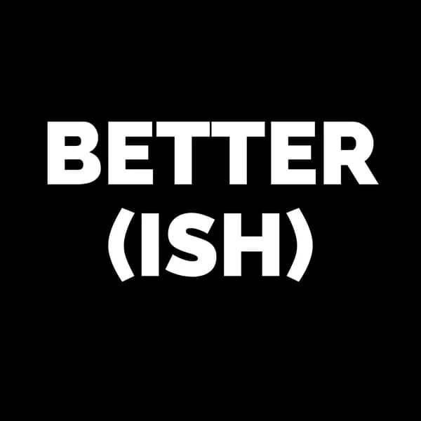 Cover art for Better(ish)