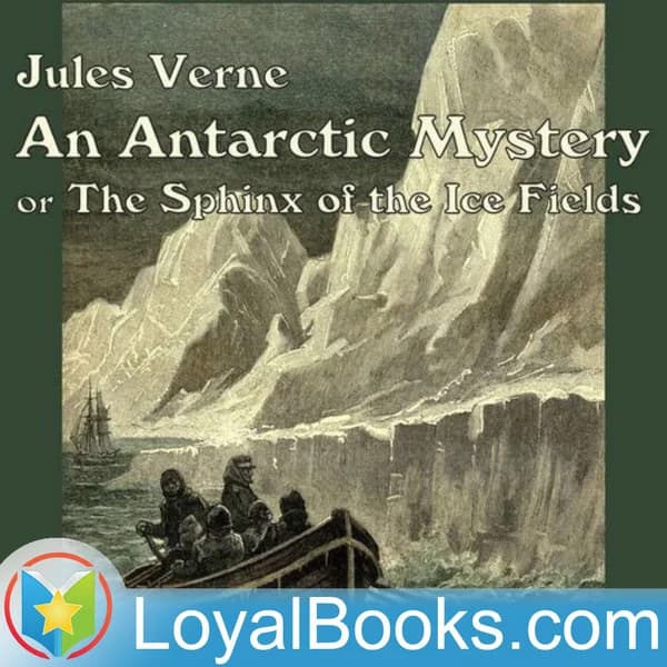 Cover art for An Antarctic Mystery or The Sphinx of the Ice Fields by Jules Verne