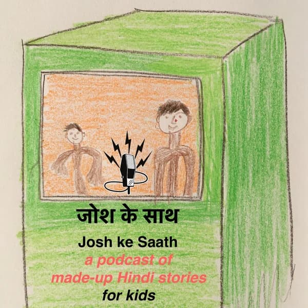 Cover art for Josh Ke Saath - weekly kids podcast of made-up Hindi stories