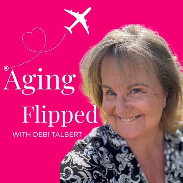 Cover art for Aging Flipped with Debi Talbert