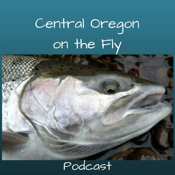 Cover art for Central Oregon on the Fly Podcast